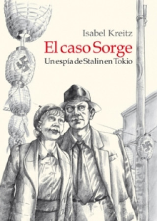 Książka EL CASO SORGE. UN ESPIA DE STALIN EN TOKIO ISABEL KREITZ
