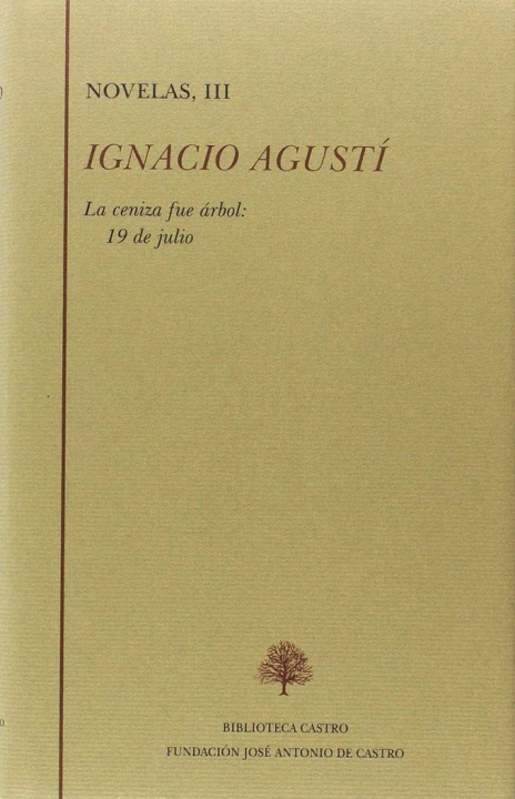 Knjiga La ceniza fue árbol : 19 de julio Ignacio Agustí