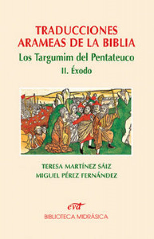 Könyv Traducciones arameas de la Biblia II : los targumin del Pentateuco : Éxodo Teresa Martínez Sáiz