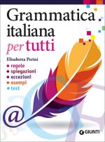 Könyv Grammatica italiana per tutti. Regole, spiegazioni, eccezioni, esempi, test Elisabetta Perini