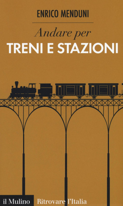 Kniha Andare per treni e stazioni Enrico Menduni