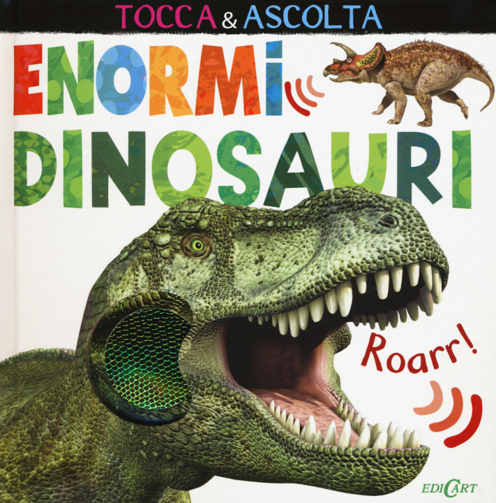 Kniha Enormi dinosauri. Tocca & ascolta Jonathan Litton
