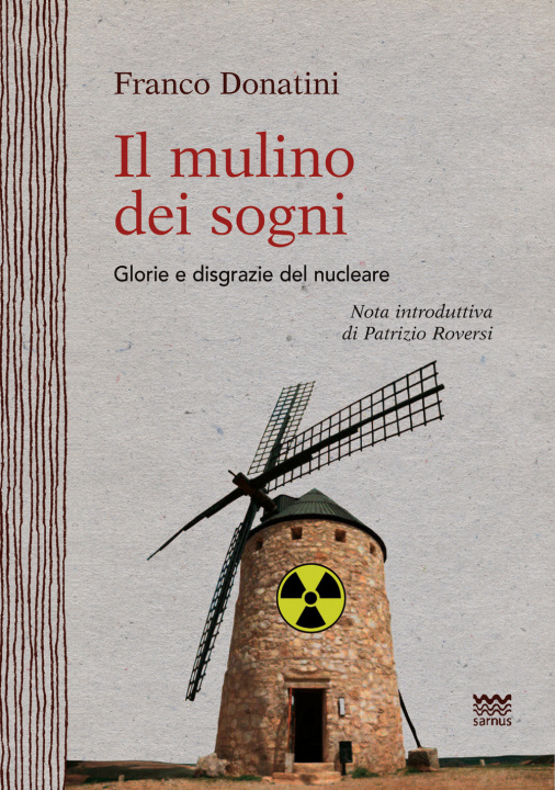 Kniha Il mulino dei sogni. Glorie e disgrazie del nucleare Franco Donatini