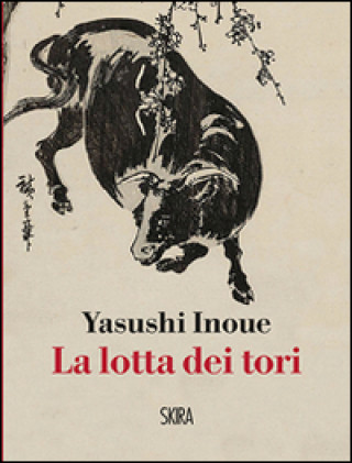 Knjiga La lotta dei tori Yasushi Inoue