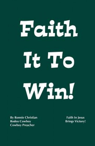 Carte Faith It to Win! Ronnie Christian