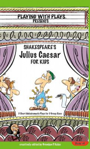 Kniha Shakespeare's Julius Caesar for Kids Brendan P Kelso