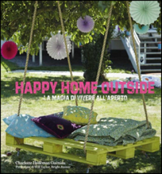 Carte Happy home outside. La magia di vivere all'aperto Charlotte Hedeman Guéniau