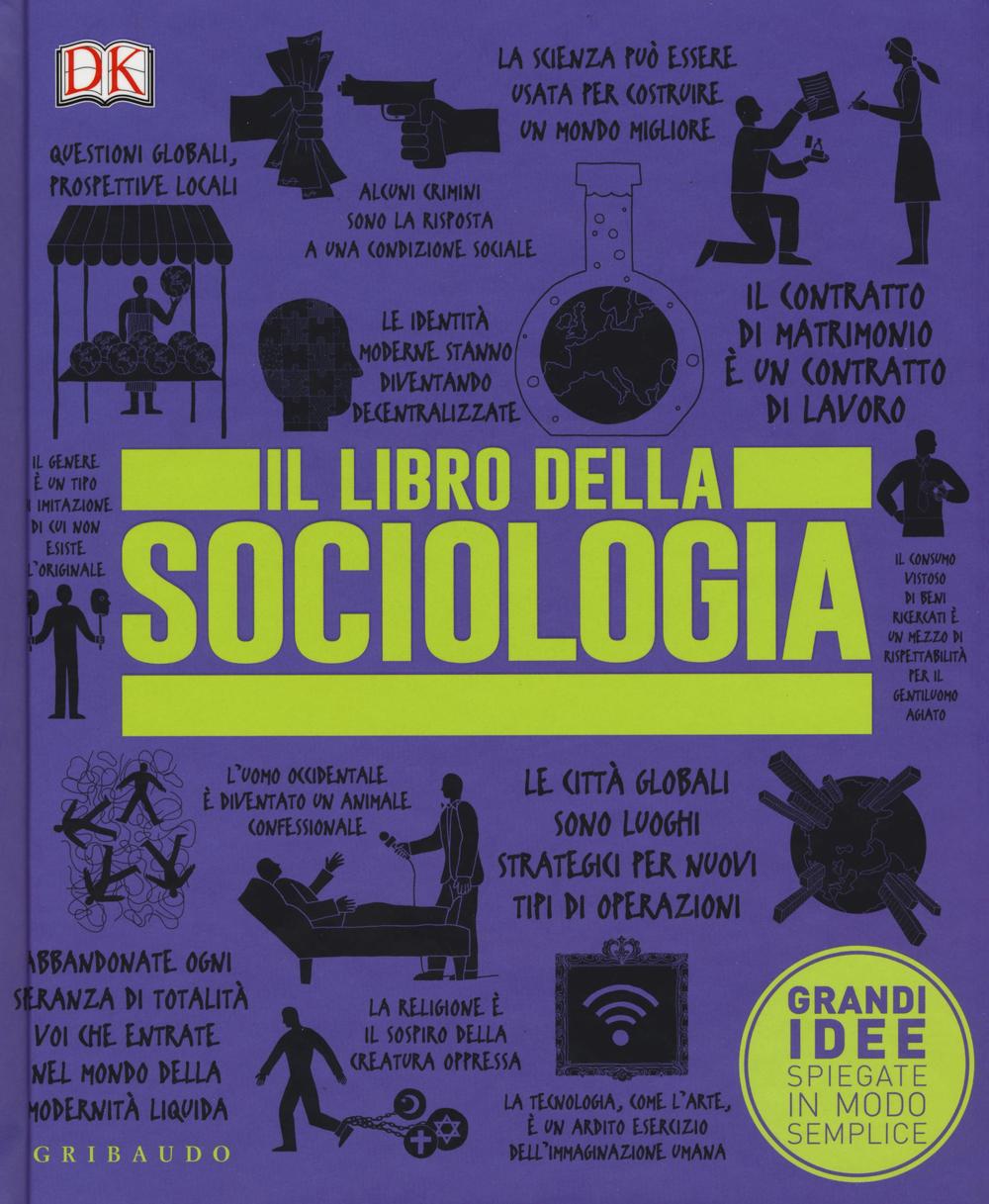 Carte Il libro della sociologia. Grandi idee spiegate in modo semplice M. Dominici