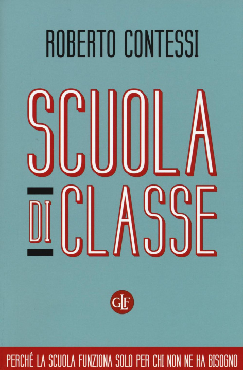 Könyv Scuola di classe Roberto Contessi