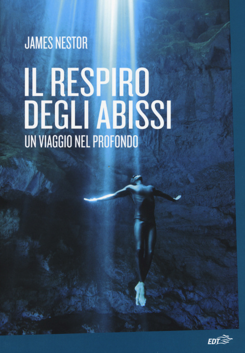 Книга Il respiro degli abissi. Un viaggio nel profondo James Nestor