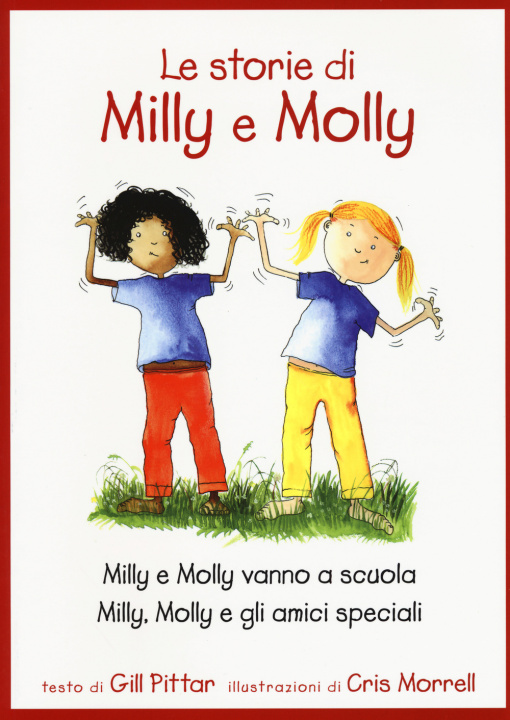 Książka Le storie di Milly e Molly. Milly e Molly vanno a scuola-Milly, Molly e gli amici speciali 