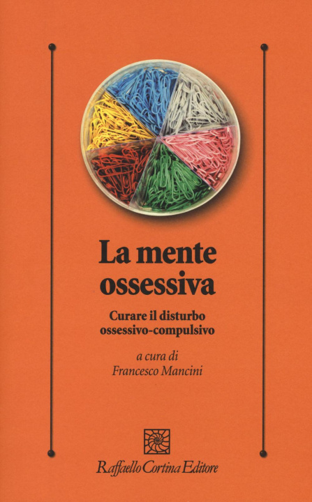 Book La mente ossessiva. Curare il disturbo ossessivo-compulsivo F. Mancini