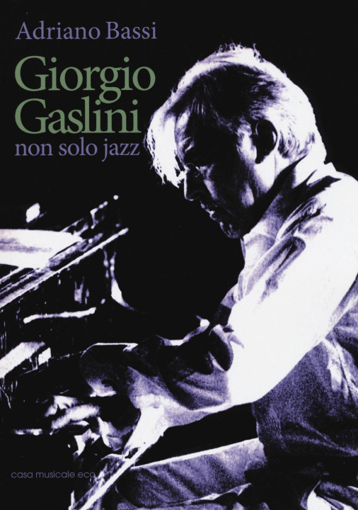 Knjiga Giorgio Gaslini. Non solo jazz Adriano Bassi
