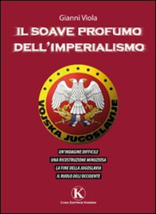 Könyv Il soave profumo dell'imperialismo Gianni Viola