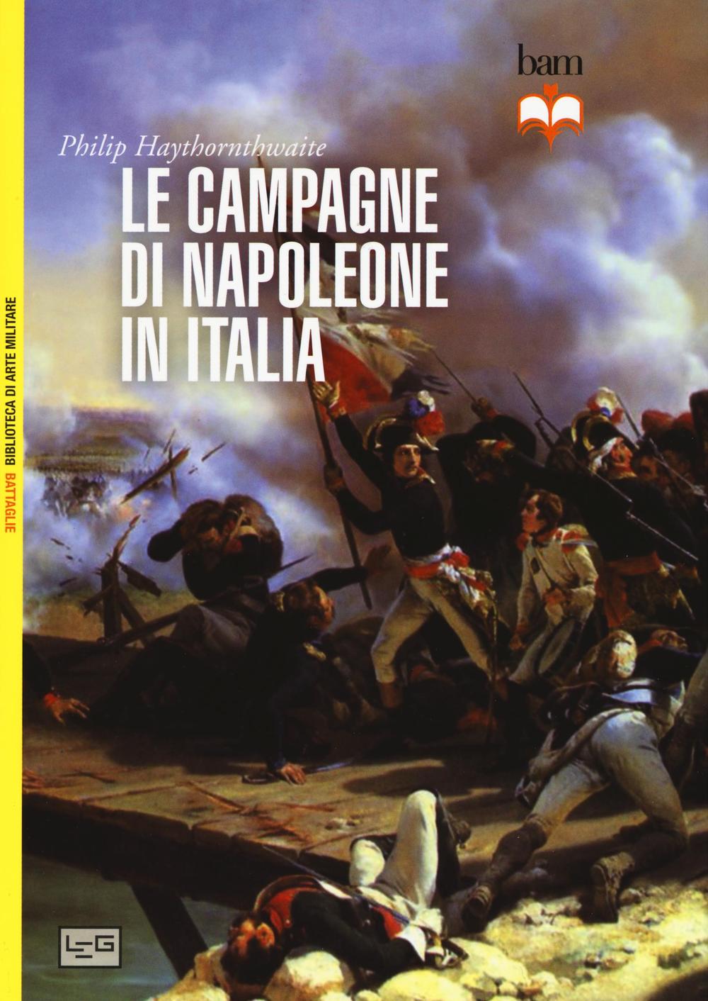 Carte Le campagne di Napoleone in Italia Philip Haythornthwaite
