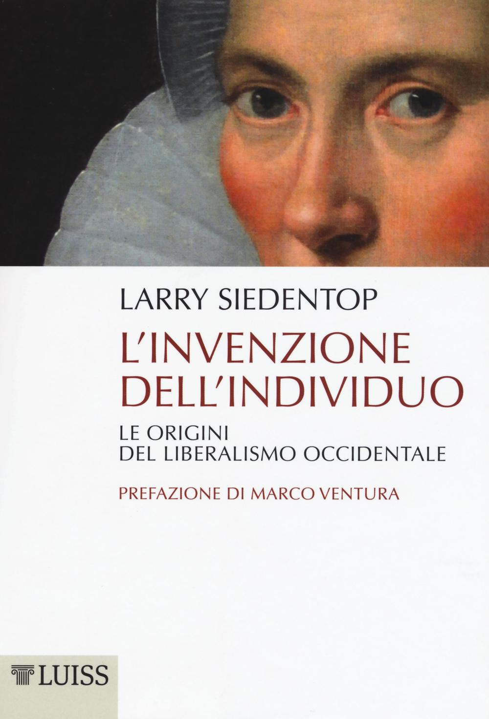 Książka L'invenzione dell'individuo. Le origini del liberalismo occidentale Larry Siedentop