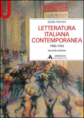 Carte Letteratura italiana contemporanea 1900-1945 Giulio Ferroni