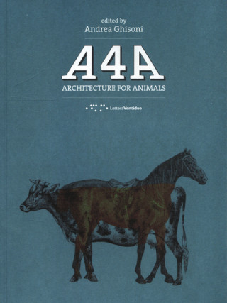 Knjiga A4A : Architecture for Animals A. Ghisoni