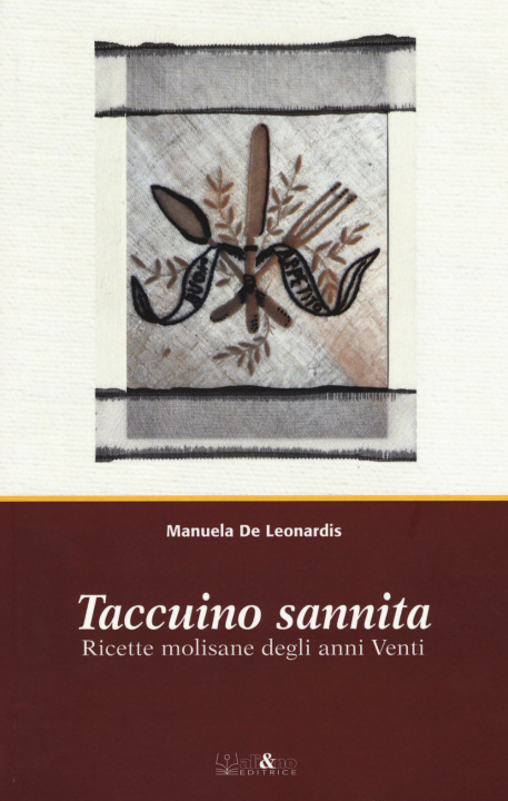 Könyv Taccuino sannita. Ricette molisane degli anni Venti Manuela De Leonardis