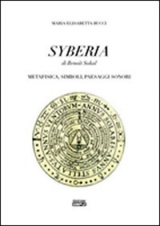 Könyv Syberia di Benoit Sokal. Metafisica, simboli, paesaggi sonori M. Elisabetta Bucci