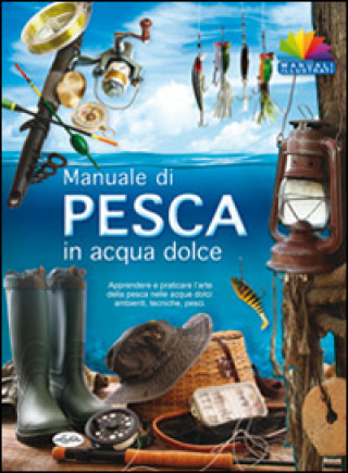 Kniha Manuale di pesca in acqua dolce 
