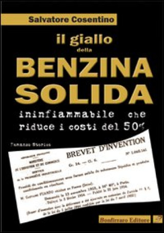 Книга Il giallo della benzina solida infiammabile che riduce i costi del 50 per cento Salvatore Cosentino