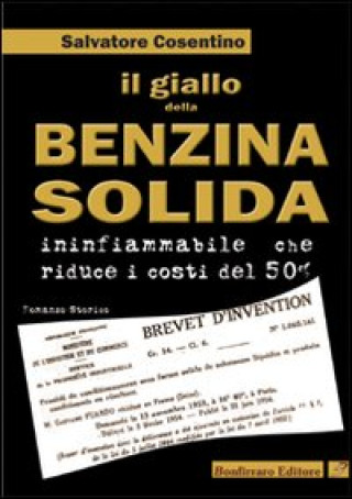 Livre Il giallo della benzina solida infiammabile che riduce i costi del 50 per cento Salvatore Cosentino