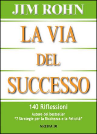 Kniha La via del successo. 140 riflessioni Jim Rohn