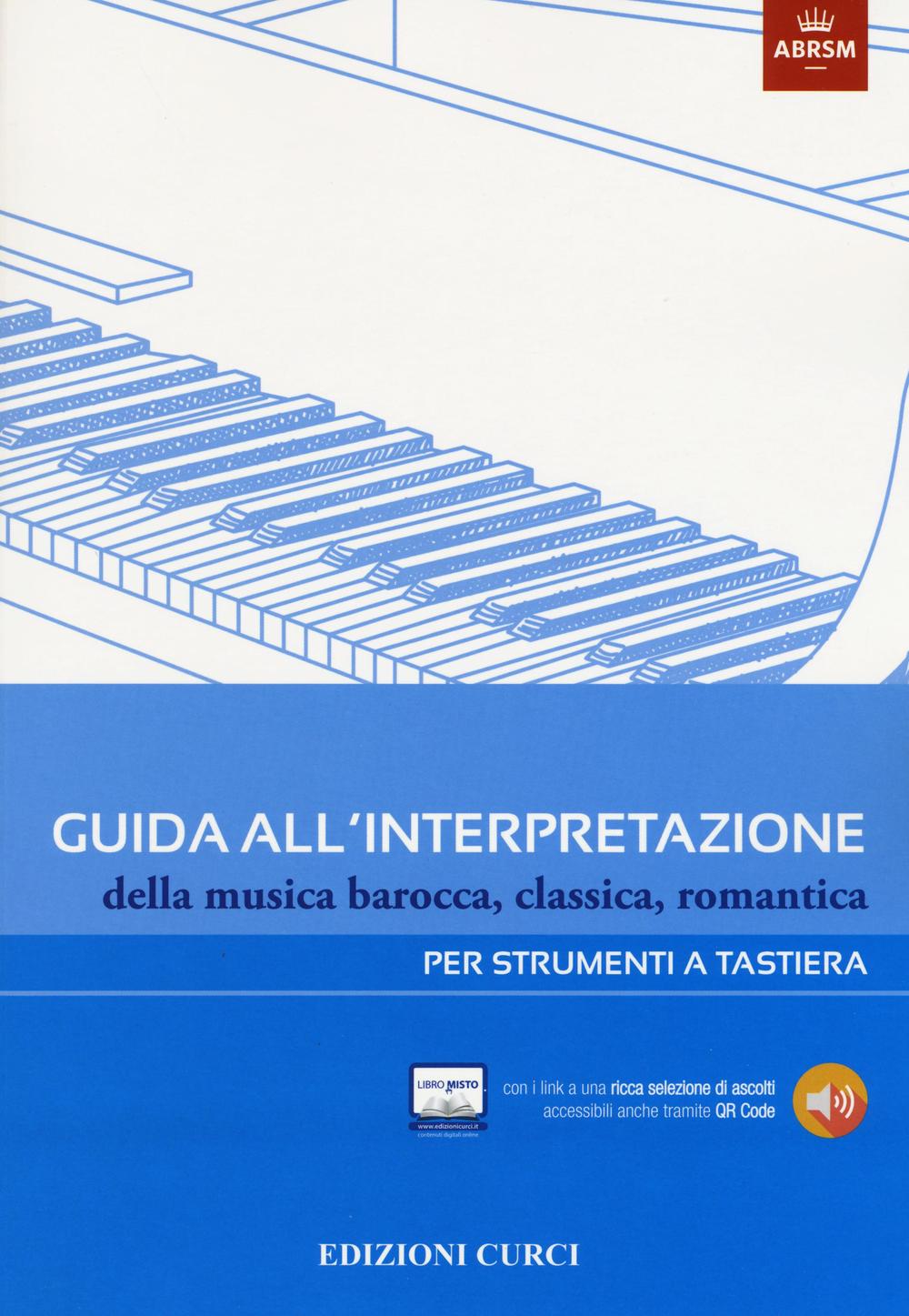 Könyv Guida all'interpretazione della musica barocca, classica, romantica. Per strumenti a tastiera A. Gilardino