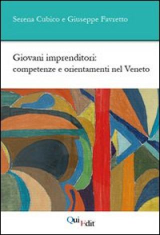 Kniha Giovani imprenditori. Competenze e orientamenti nel Veneto Serena Cubico