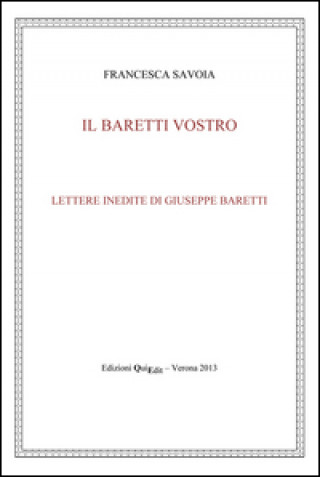 Kniha Il Baretti vostro. Lettere inedite di Giuseppe Baretti Francesca Savoia