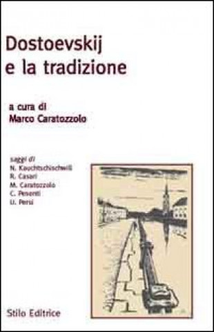 Kniha Dostoevskij e la tradizione M. Caratozzolo