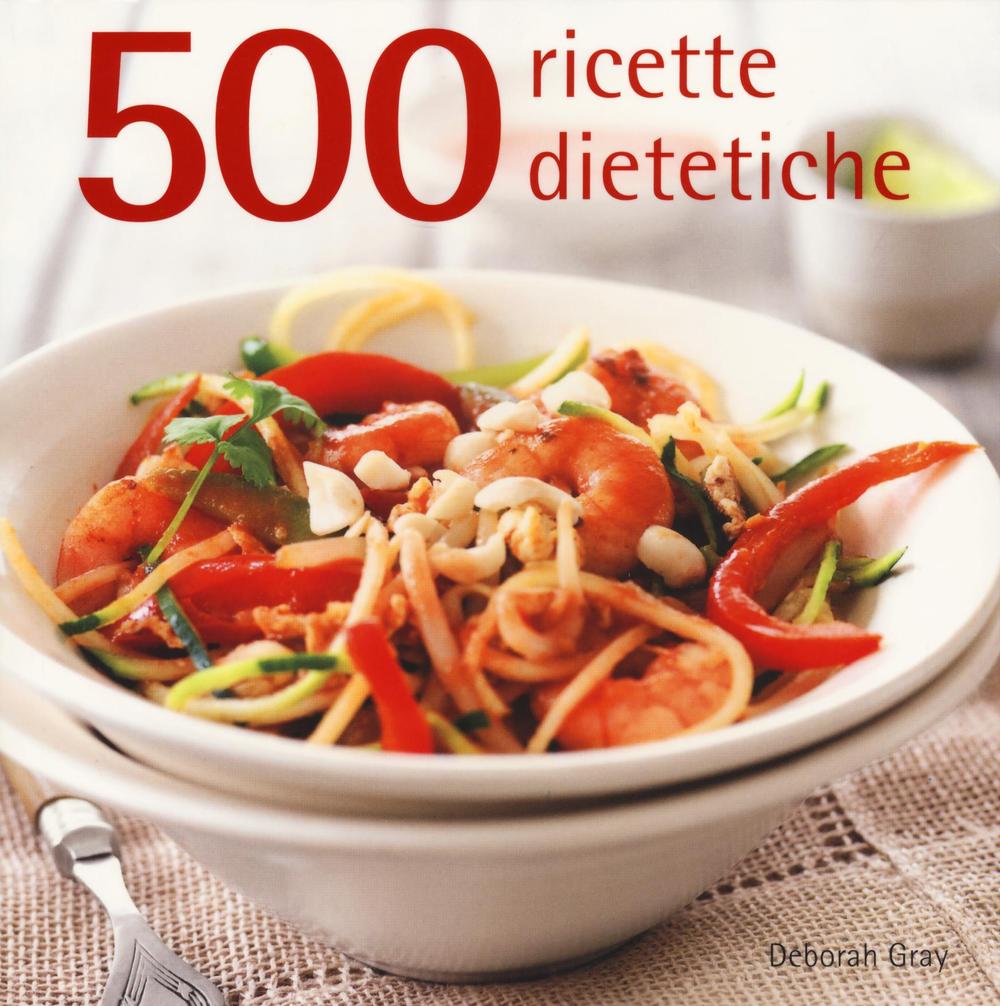 Kniha 500 ricette dietetiche Deborah Gray