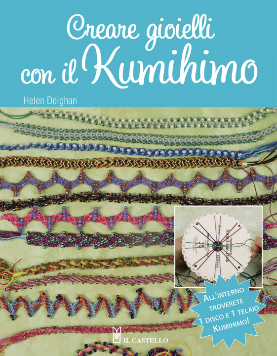 Книга Creare gioielli con il kumihimo. Con gadget Helen Deighan