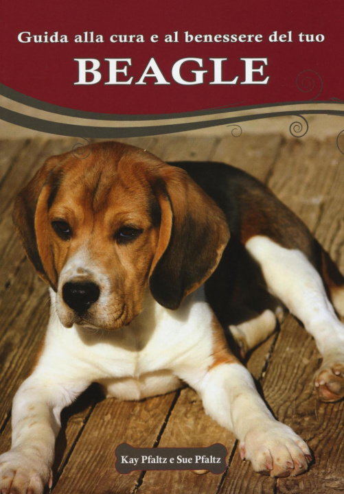 Kniha Guida alla cura e al benessere del tuo beagle Kay Pfaltz