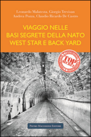 Könyv Viaggio nelle basi segrete della Nato West Star e Back Yard 
