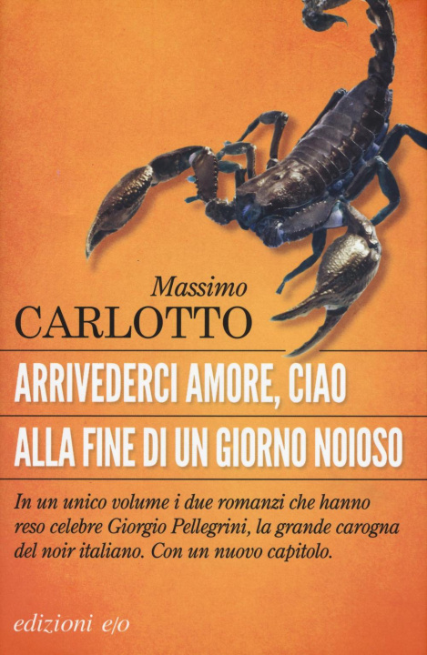 Книга Arrivederci amore, ciao-Alla fine di un giorno noioso Massimo Carlotto