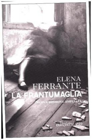 Kniha La frantumaglia. Ediz. ampliata Elena Ferrante