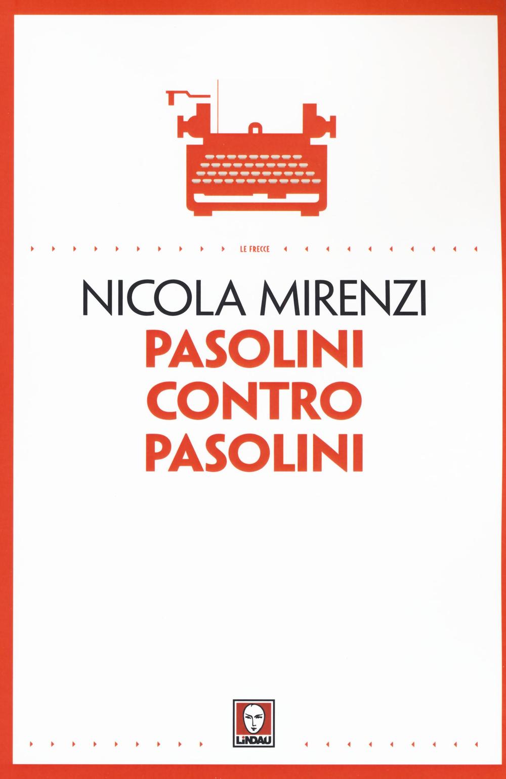 Carte Pasolini contro Pasolini Nicola Mirenzi