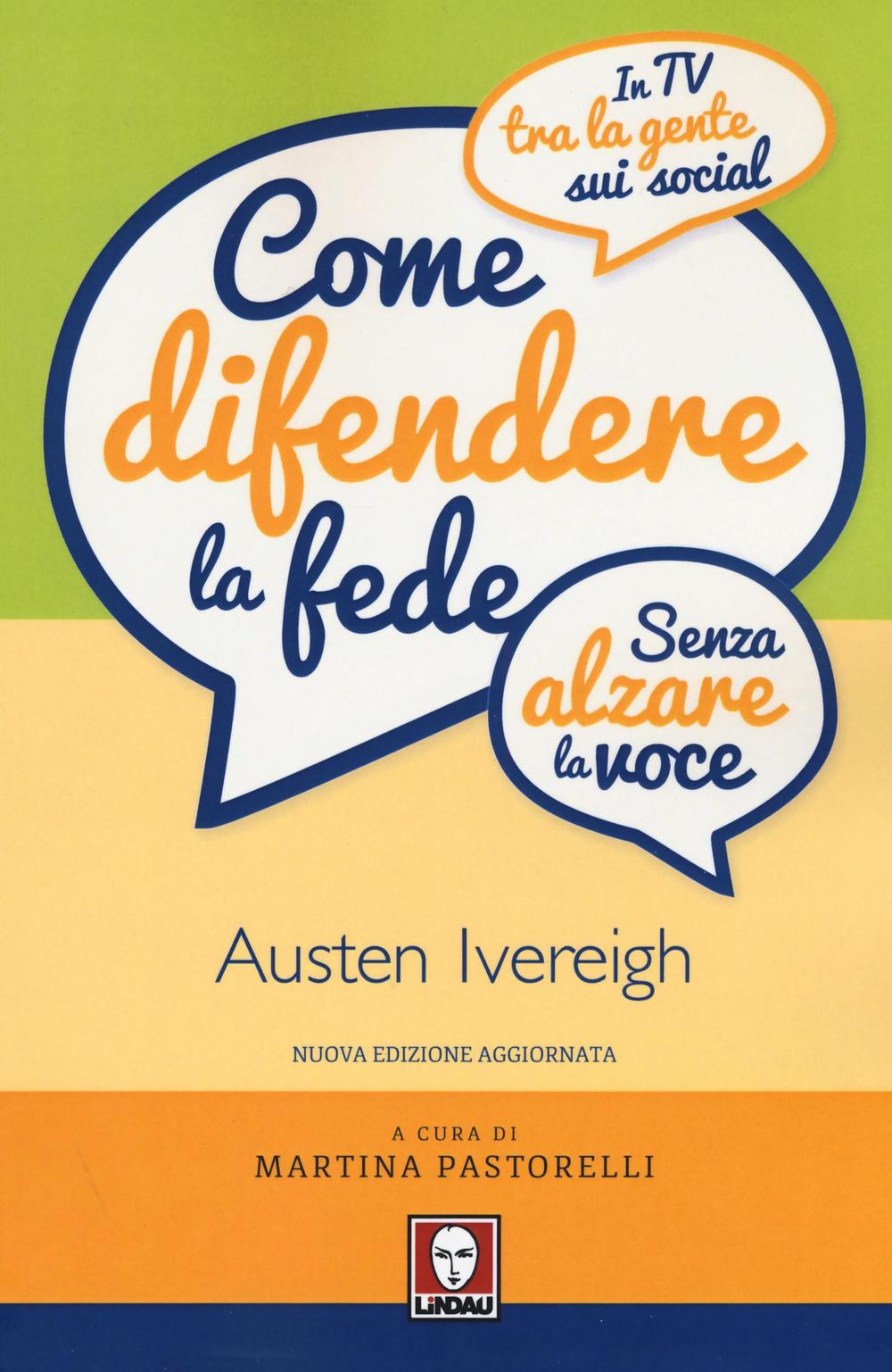 Könyv Come difendere la fede (senza alzare la voce). In tv, tra la gente, sui social Austen Ivereigh