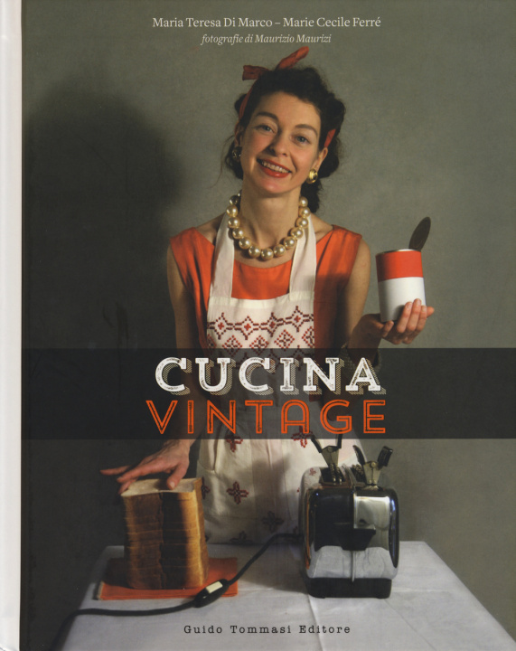 Kniha Cucina vintage Maria Teresa Di Marco