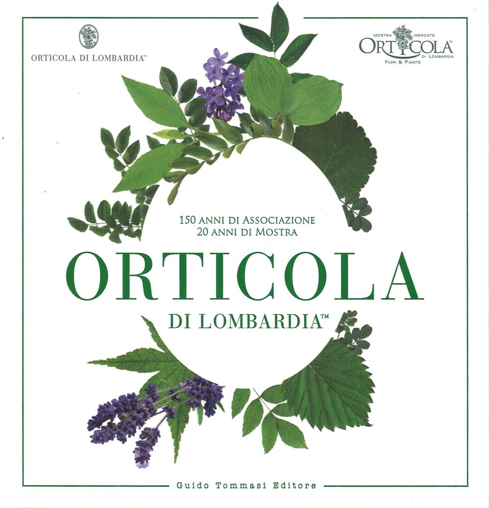 Carte Orticola di Lombardia. 150 anni di associazione, 20 anni di mostra F. Pizzoni
