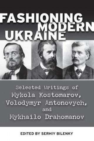 Könyv Fashioning Modern Ukraine Volodymyr Antonovych