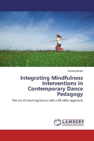 Kniha Integrating Mindfulness Interventions in Contemporary Dance Pedagogy Teresa Ranieri