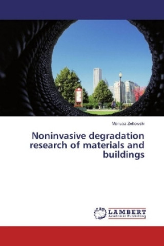Carte Noninvasive degradation research of materials and buildings Mariusz Zoltowski