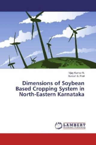 Książka Dimensions of Soybean Based Cropping System in North-Eastern Karnataka Vijay Kumar N.