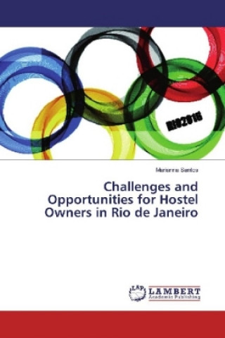 Könyv Challenges and Opportunities for Hostel Owners in Rio de Janeiro Marianna Santos