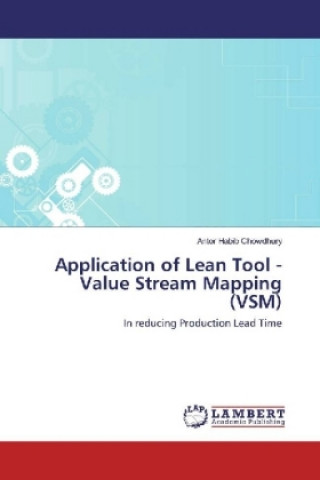 Książka Application of Lean Tool - Value Stream Mapping (VSM) Antor Habib Chowdhury