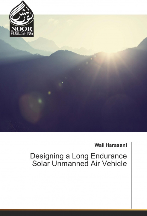 Книга Designing a Long Endurance Solar Unmanned Air Vehicle Wail Harasani