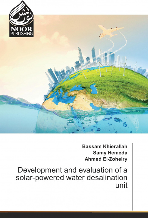Könyv Development and evaluation of a solar-powered water desalination unit Bassam Khierallah